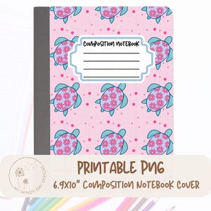 May include: A composition notebook cover featuring a pink background with a pattern of turtles with pink flower designs. The notebook cover has the text "Composition Notebook" and "Printable PNG 6.9x10" Composition Notebook Cover".