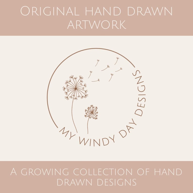 May include: A logo design featuring a dandelion illustration in a circular frame. The text reads "ORIGINAL HAND DRAWN ARTWORK" at the top, and "MY WINDY DAY DESIGNS" around the circle. Below, it says "A GROWING COLLECTION OF HAND DRAWN DESIGNS."