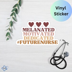 May include: Vinyl sticker with three pink hearts and the text "MELANATED MOTIVATED DEDICATED #FUTURENURSE" in brown, pink, and orange lettering.