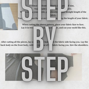 May include: A step-by-step guide for sewing a garment. The image shows a close-up of the text "STEP BY STEP" with a gray background. The text is in a large, bold font.