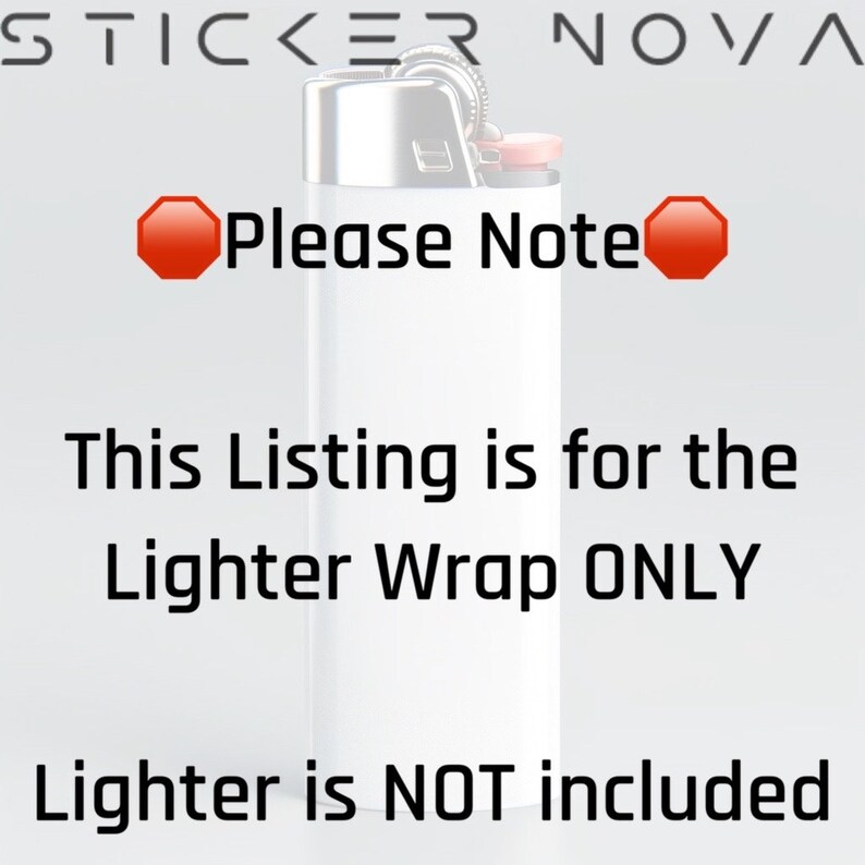 May include: A white lighter with a silver top and red button. The image includes the text "Please Note" and "This Listing is for the Lighter Wrap ONLY. Lighter is NOT included."