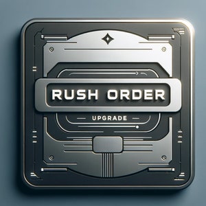 May include: A metallic gray and silver square with the words "RUSH ORDER" in bold white letters on a horizontal bar. The word "UPGRADE" is above the bar. The design has a futuristic, technological aesthetic.
