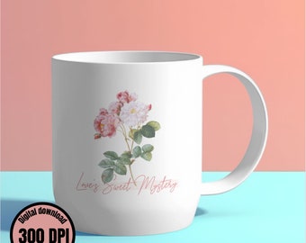 Love's Sweet Mystery PNG, Valentine's day PNG, rose mugs 11 oz templet, happy valentine's day png, VTD digital download