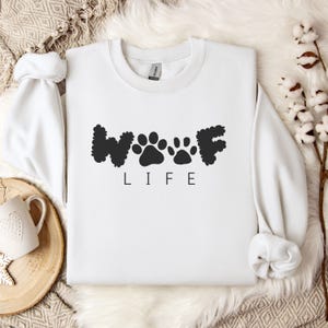 Dog Mom Sweatshirt: Woof Life, Pet Lover Gift