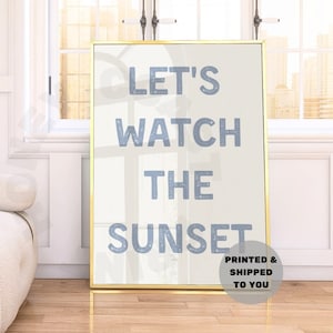 Let's Watch The Sunset Typography Print In Coastal Blue, Modny plakat Coastal Cowgirl Printed Shipping, Western Cowboy Wall Art, College