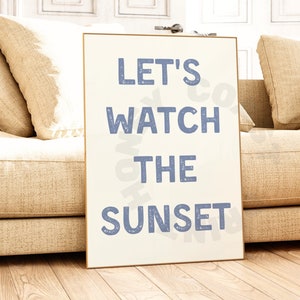 Blue Lets Watch The Sunset typografie digitale print, trendy printbare poster kust cowgirl, western cowboy kunst aan de muur, universiteitsappartement