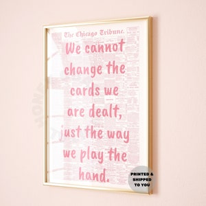 We Cannot Change The Cards We Are Dealt Just The Way We Play The Hand Printed Poster, Trendy Retro Newspapers Print In Pink, Typography Art