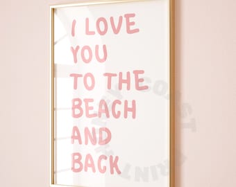 I Love You To The Beach And Back Typography Digital Print In Pastel Pink, Trendy Coastal Cowgirl Wall Art Printable, Western Poster