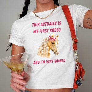 My First Rodeo baby tee 90s style tshirt meme tshirt weird tshirt y2k aesthetic funny tshirt soft girl tshirt parody 2000s gift cowgirl