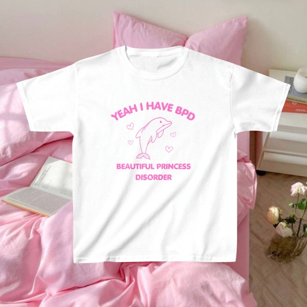 BPD Beautiful Princess Disorder Tee Tshirt Style des années 90 Meme Tshirt Tshirt Bizarre Y2k Coquette Esthétique Funny Tshirt Soft Girl Tshirt Girlcore