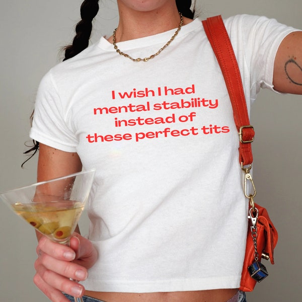 Mental Stability Baby Tee 90s Style Tshirt Meme Tshirt Weird tshirt Y2k Coquette Aesthetic Funny Tshirt Soft Girl Tshirt It Girl Clothing