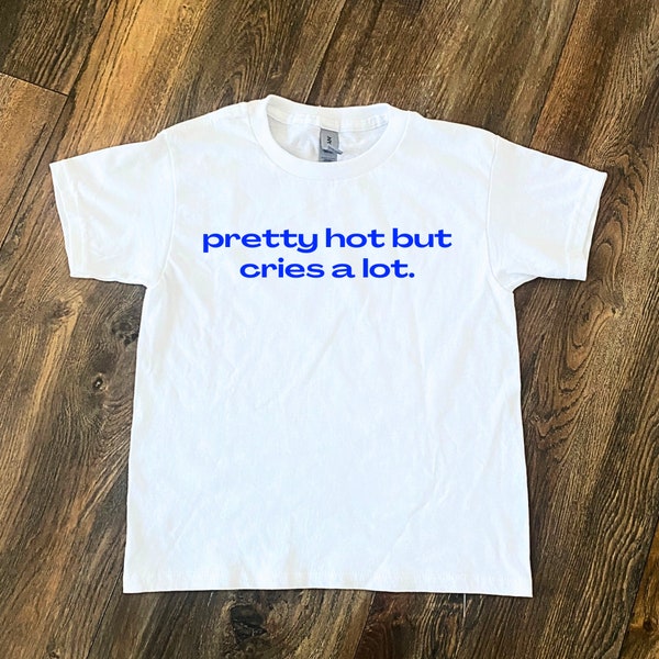 Bastante caliente pero llora mucho bebé camiseta 90s estilo camiseta meme camiseta extraña camiseta Y2k coqueta estética camiseta divertida Girlcore It Girl Ropa