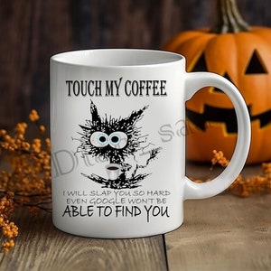 Diansaa Cat Touch My Coffee I Will Slap You So Hard || PNG Digital Download