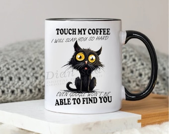 Touch my coffee I Will slap you so hard ||digital png