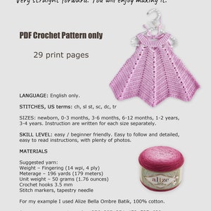 May include: PDF crochet pattern for a baby sundress in pink. The pattern includes 29 pages and instructions for sizes newborn to 4 years. The pattern uses Alize Bella Ombre Batik yarn, 100% cotton.