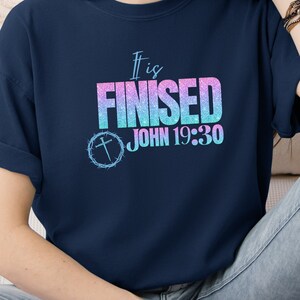 It Is Finished Comfort Colored Tee, Faith Apparel, Christian Based Clothing,  He has Risen, Tetelesstai Tee, Gift For Women Men Church