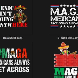 Puede incluir: Colección de diseños gráficos con el texto "M.A.G.A" y la bandera mexicana, junto con la frase "Mexicans Ain't Going Anywhere". Algunos diseños incluyen la bandera estadounidense y un esqueleto con sombrero.