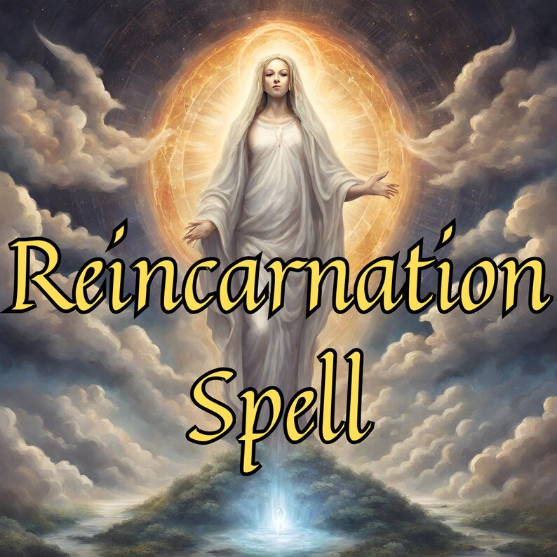 Rebirth Spell Afterlife Spell | Reincarnation Spell | Celestial Rebirth | the Only ...