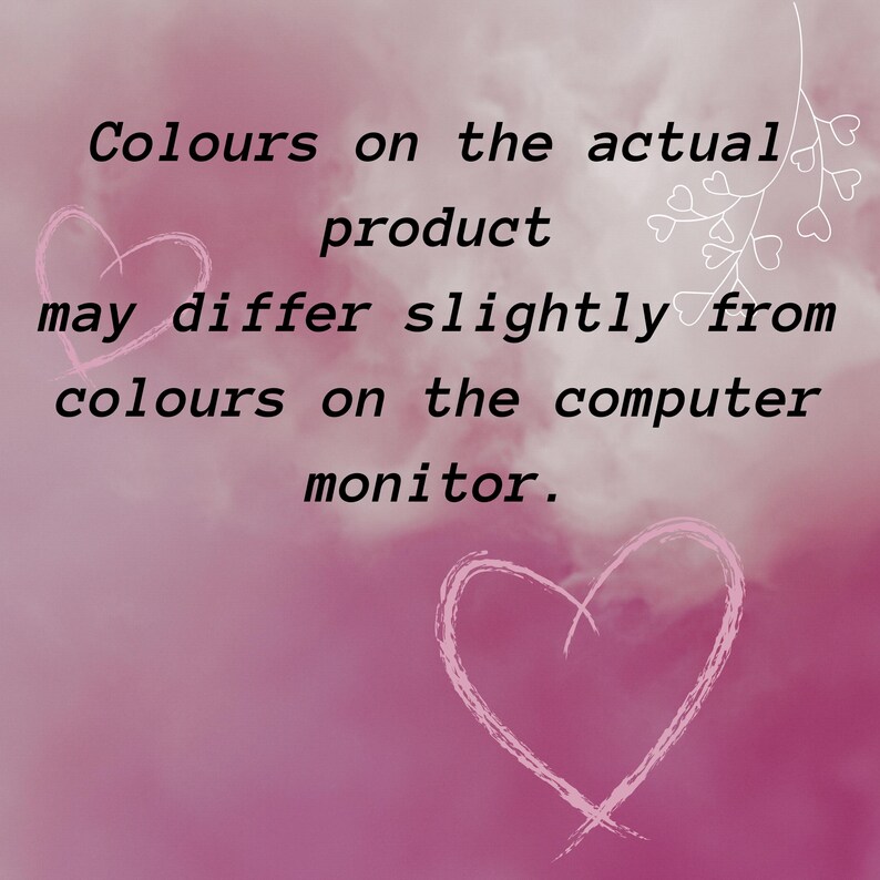 May include: A pink and white background with a heart shape and a message that reads: "Colours on the actual product may differ slightly from colours on the computer monitor."