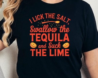 I Lick The Salt Tequila Shirt - Funny Drinking Tee