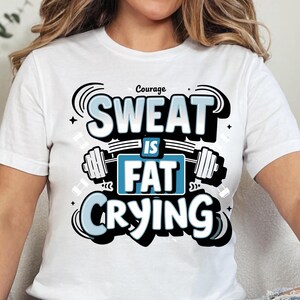 Workout Shirt: Sweat is Just Fat Crying - Gym Weightlifting Tee
