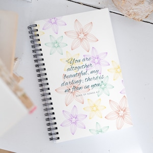 Song of Songs 4:7 &quot;You are altogether beautiful, my darling; there is no flaw in you.&quot; - Spiral notebook