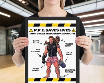 May include: A framed poster titled P.P.E. SAVES LIVES DON'T CRAWL THE DUNGEON WITHOUT IT. It features a muscular character in a black vest and heart-patterned boxers, labeled with arrows pointing to a battle rattle, war gauntlet, jug of boom, and toe ring.