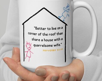 Funny Bible Quote Coffee Mug | Proverbs 21:9, Spiritual Gift