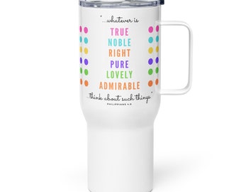 Inspirational Travel Mug | Spiritual Gift | Bible Quote "...think about such things." Philippians 4:8