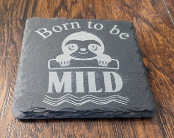 Born to be Mild Sloth Slate Coaster
