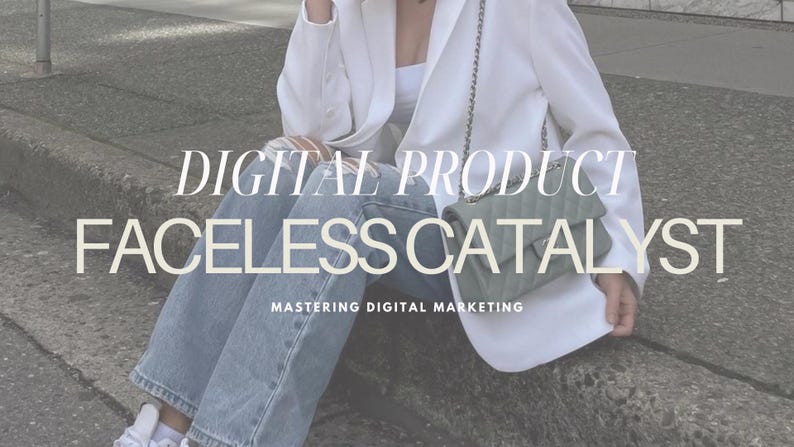 May include: A woman wearing a white blazer and blue jeans sits on a set of concrete steps. She is holding a green quilted handbag with a silver chain strap. The text "DIGITAL PRODUCT FACELESS CATALYST MASTERING DIGITAL MARKETING" is superimposed on the image.