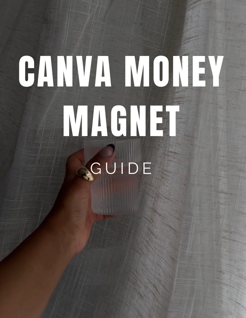 May include: A hand holding a clear glass with a ribbed texture. The text "CANVA MONEY MAGNET GUIDE" is visible in the background.