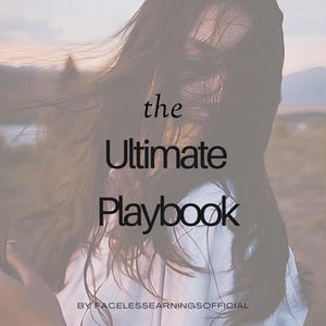 May include: A woman with long brown hair blowing in the wind, with the text "the ultimate playbook" and "by faceless earnings official" and "done for you guide" below.