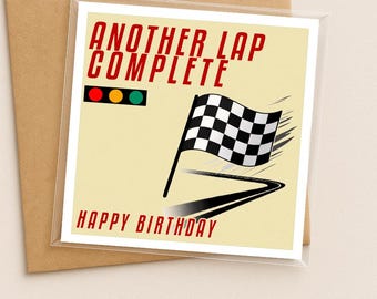 Funny Racing Card – Another Lap Complete Happy Birthday Card – Motorsport Car Lover - Personalised