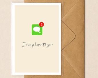 I Always Hope It’s You Message Notification Card | Romantic Anniversary | Valentine’s | Just Because