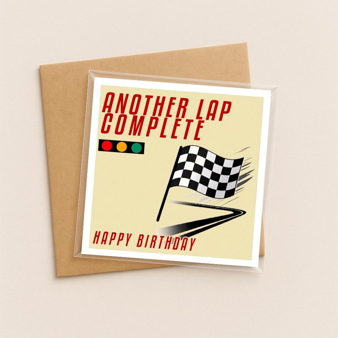 Funny Racing Card – Another Lap Complete Happy Birthday Card ...