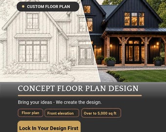 May include: A split-view graphic showing a pencil sketch of a house on the left and a finished black farmhouse on the right. Text includes CUSTOM FLOOR PLAN, CONCEPT FLOOR PLAN DESIGN, Bring your ideas - We create the design, and Lock In Your Design First.