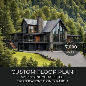 May include: A modern black and gray house with large windows and a stone exterior. The house is set against a backdrop of lush green trees. The text "UP TO 7,000 SQ FT" is visible in the image. The text "CUSTOM FLOOR PLAN SIMPLY SEND YOUR SKETCH, SPECIFICATIONS OR INSPIRATION" is also visible in the image.