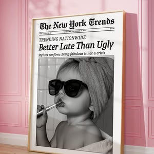 Trendy Newspaper Print, Better Late Than Ugly, Girly Wall Art, Bathroom Poster, Retro Dorm Decor, Vintage Printable Wall Art, Makeup Poster