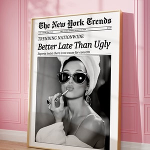 Trendy Newspaper Print, Better Late Than Ugly, New York Times Wall Art, Bathroom Decor, Vintage Bar Cart, Girl Dorm Room Retro, Printable