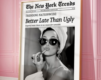 Trendy Newspaper Print, Better Late Than Ugly, New York Times Wall Art, Bathroom Decor, Vintage Bar Cart, Girl Dorm Room Retro, Printable