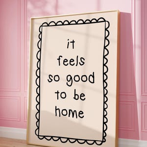 It Feels So Good to Be Home Art Print, Black Hand drawn Affirmation Poster, Daily Reminders Poster, Home Bedroom Wall Art Dorm Room Decor