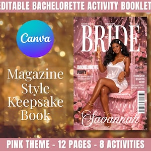 May include: An editable bachelorette activity booklet with a pink theme. The cover features a magazine-style design with a woman in a white satin outfit. The booklet includes 12 pages and 8 activities. The Canva logo is visible.