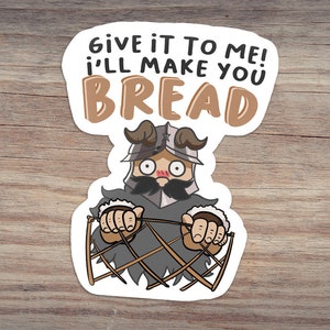 I'll Make You BREAD: Sticker 3x3 | Delicious in Dungeon | Senshi | Bread Bread Bread | DND | Dungeon Meshi | Marcille | Laios | Chilchuck