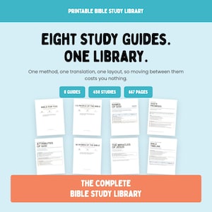 May include: A digital printable Bible study library featuring eight study guides, 458 studies, and 667 pages. The text reads: EIGHT STUDY GUIDES. ONE LIBRARY. One method, one translation, one layout, so moving between them costs you nothing. THE COMPLETE BIBLE STUDY LIBRARY.