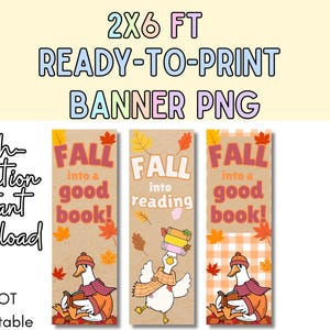 May include: Three vertical rectangular banners with a 2x6 ft ready-to-print PNG design. The banners feature fall-themed illustrations of geese wearing scarves and reading books, surrounded by autumn leaves, with the text Fall into a good book.