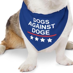Dogs Against DOGE Dog Bandana – Over the Collar Pet Scarf, Anti Doge Dog Bandana, Political Dog Gift, Feminist Pet Bandana, Anti Trump