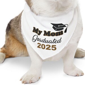 Graduation Dog Bandana, My Mom/ Dad Graduated Dog Bandana, Over the Collar, Dog Mom Gift, Graduation Gift