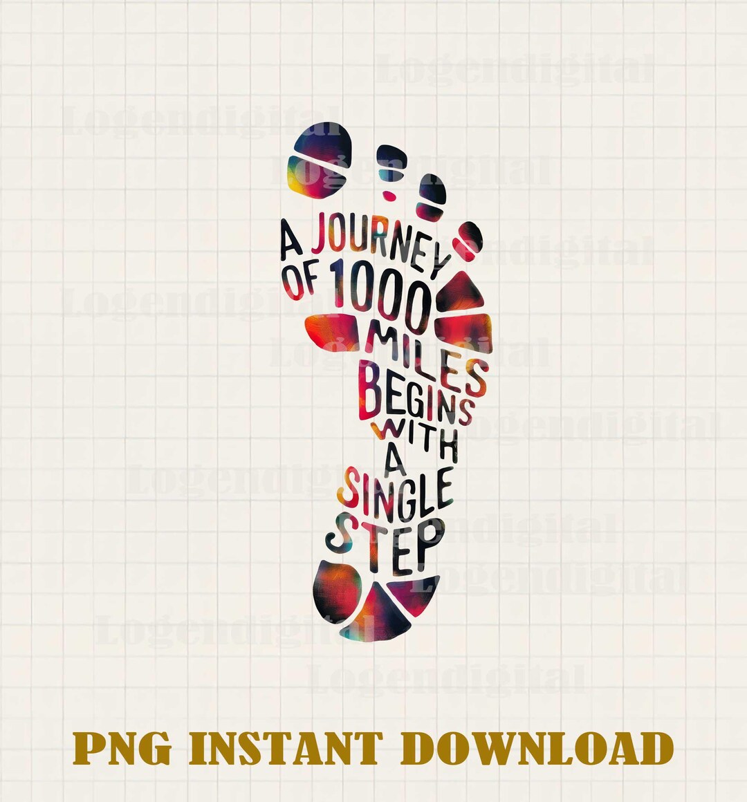 A Journey of 1000 Miles Begins With a Single Step PNG, Motivational ...