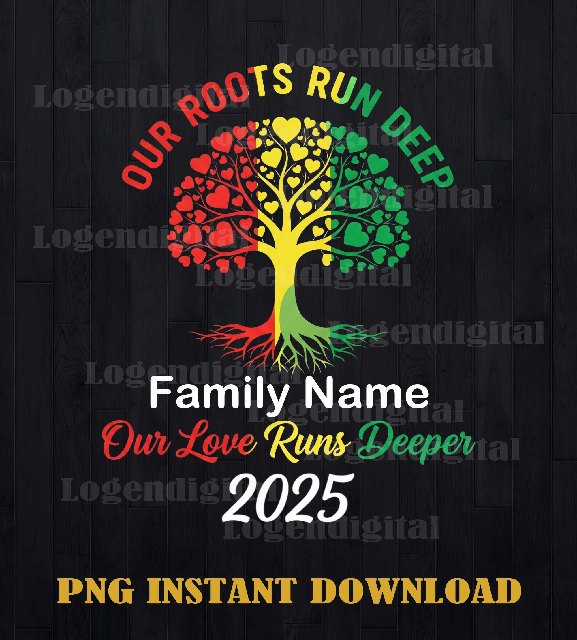 Our Roots Run Deep Custom Name Png, Our Love Runs Deeper 2025 Png, Family Roots Png, Black Roots History png Sublimation
